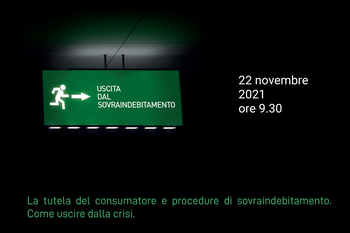 La tutela del consumatore e procedure di sovraindebitamento. Come uscire dalla crisi.